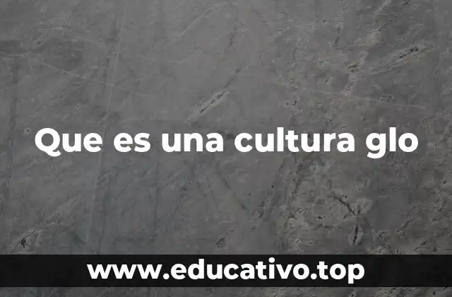 La influencia de las tecnologías en la formación de una cultura global