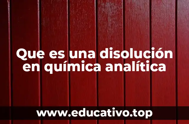 Que es una disolución en química analítica