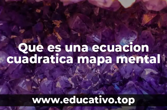 Que es una ecuacion cuadratica mapa mental