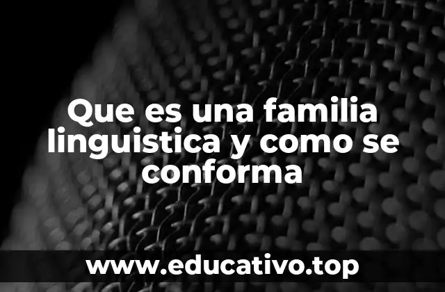 El origen y evolución de las familias lingüísticas