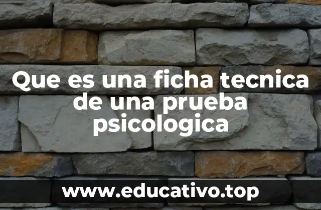Que es una ficha tecnica de una prueba psicologica