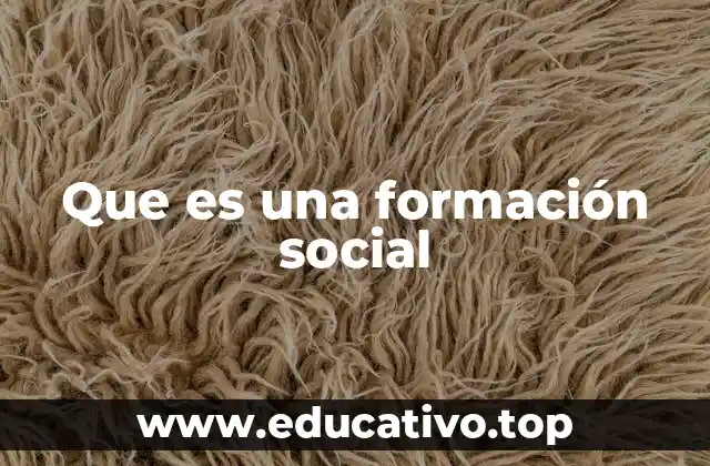 Que es una formación social