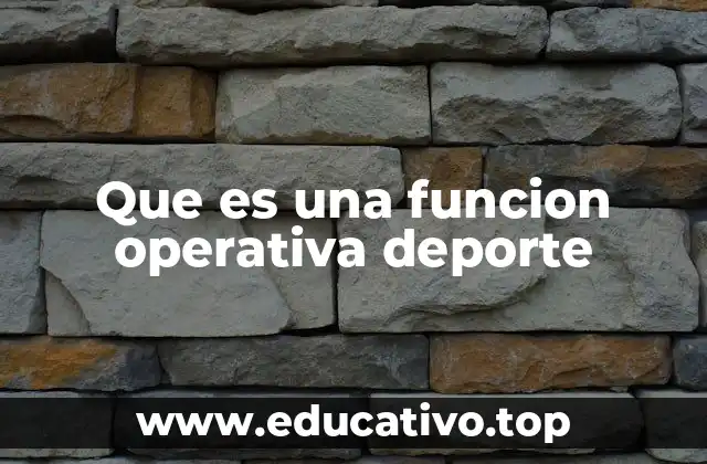 Que es una funcion operativa deporte