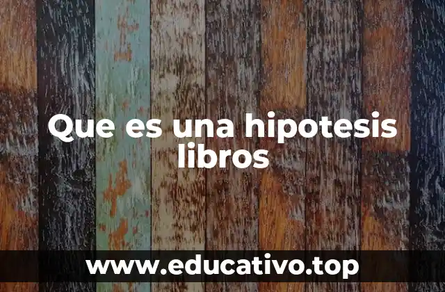 Que es una hipotesis libros