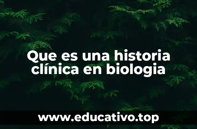El rol de la historia clínica en la biología moderna