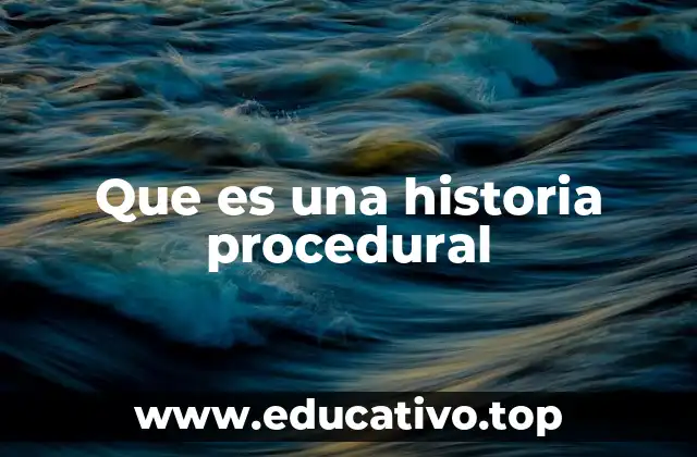 Que es una historia procedural