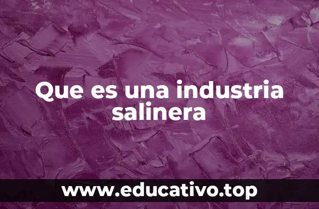 El papel de la sal en la economía global