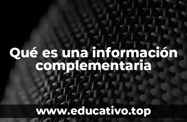 Qué es una información complementaria