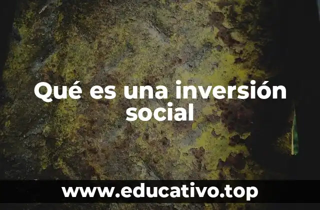 Qué es una inversión social