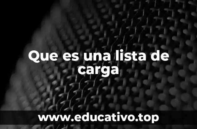 Que es una lista de carga