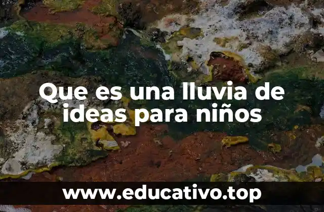 Que es una lluvia de ideas para niños