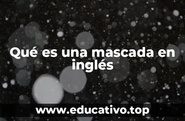 La importancia de evitar las mascadas en la traducción al inglés