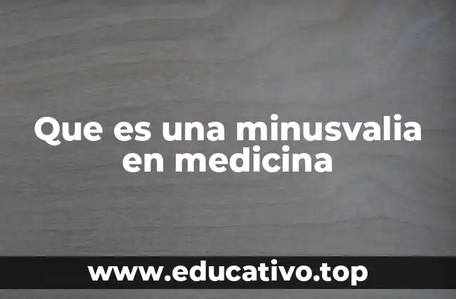 Que es una minusvalia en medicina