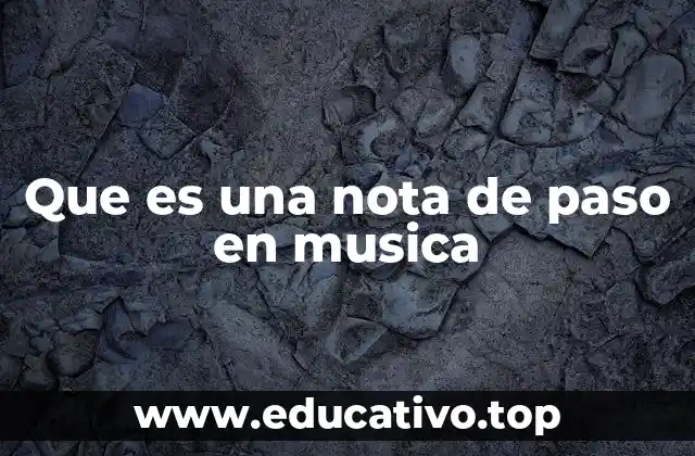 Que es una nota de paso en musica