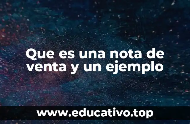Que es una nota de venta y un ejemplo