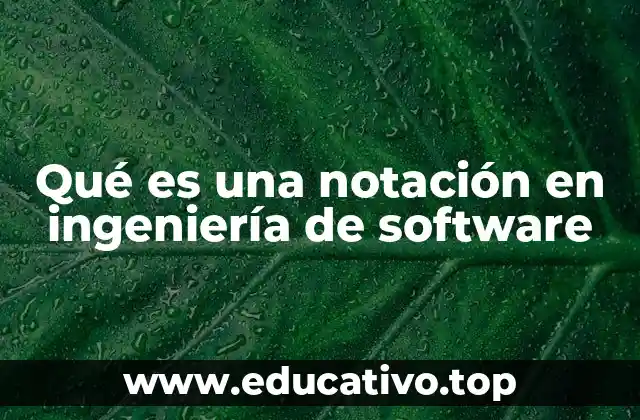 Qué es una notación en ingeniería de software
