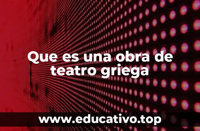 El origen del teatro griego como forma de expresión colectiva