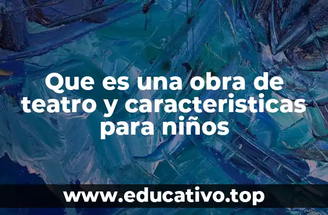 Cómo el teatro se convierte en un espacio de aprendizaje y diversión para los niños