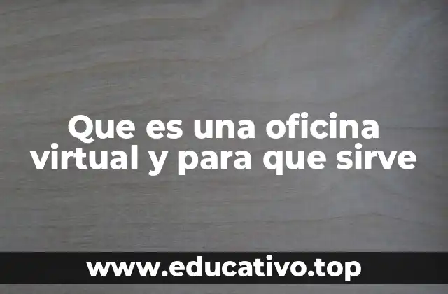 Que es una oficina virtual y para que sirve