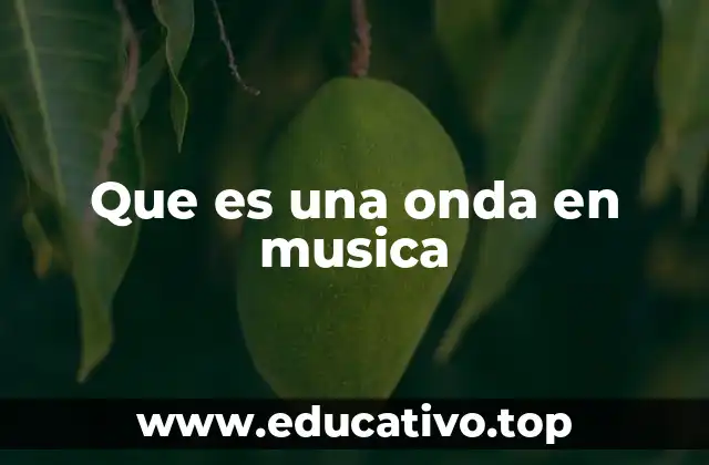Que es una onda en musica