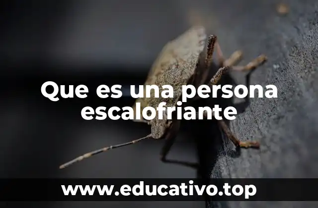 Que es una persona escalofriante