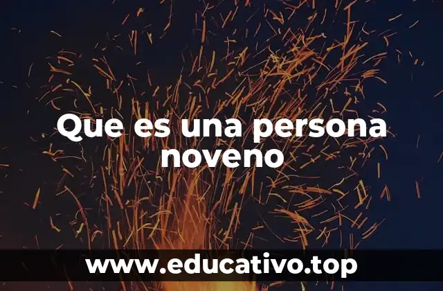 Que es una persona noveno