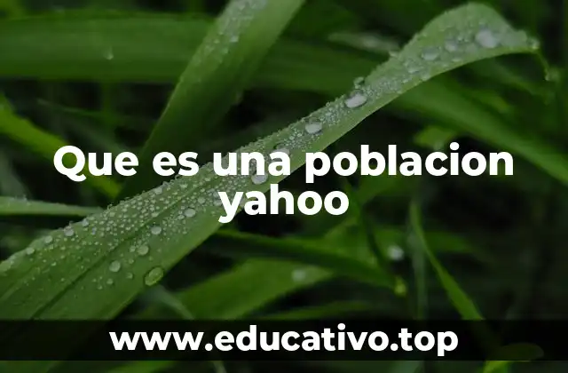 Que es una poblacion yahoo