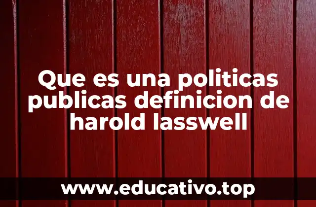 Que es una politicas publicas definicion de harold lasswell