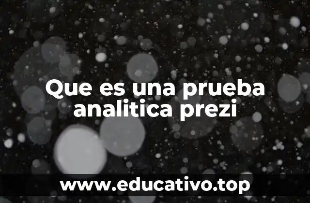 Que es una prueba analitica prezi