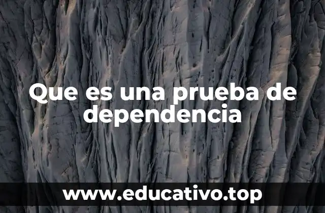 Diferencias entre pruebas de dependencia e independencia