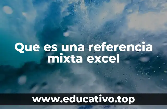 Que es una referencia mixta excel