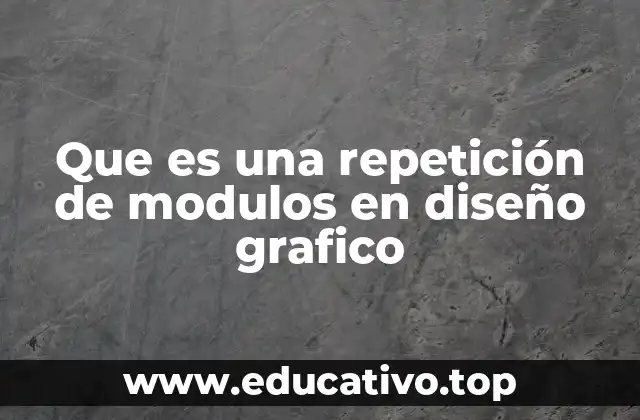 Que es una repetición de modulos en diseño grafico