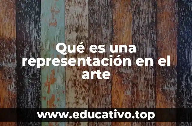 Qué es una representación en el arte