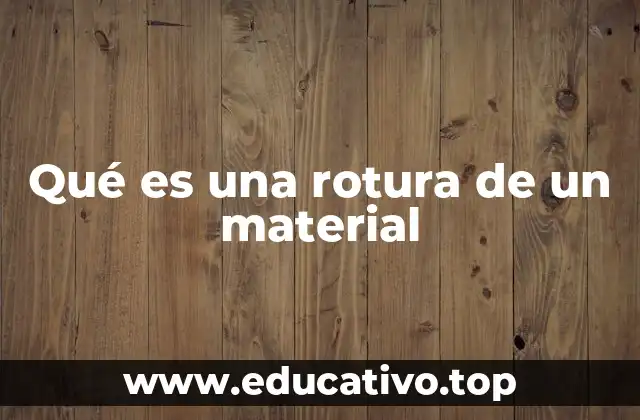 Factores que influyen en la rotura de un material