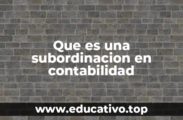 Que es una subordinacion en contabilidad