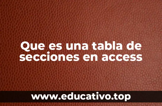 Que es una tabla de secciones en access