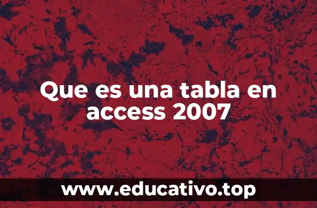 Que es una tabla en access 2007