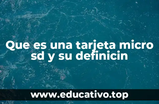 Que es una tarjeta micro sd y su definicin