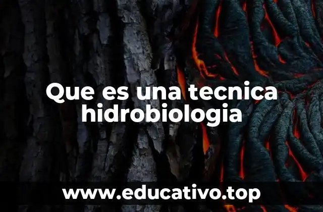 Que es una tecnica hidrobiologia