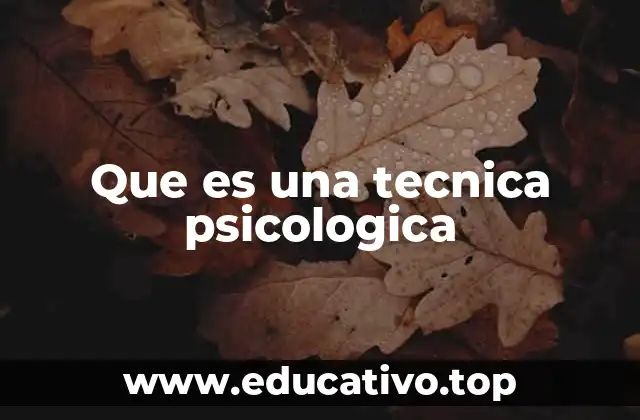 Que es una tecnica psicologica