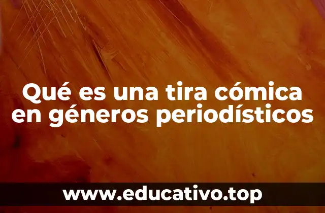 Qué es una tira cómica en géneros periodísticos