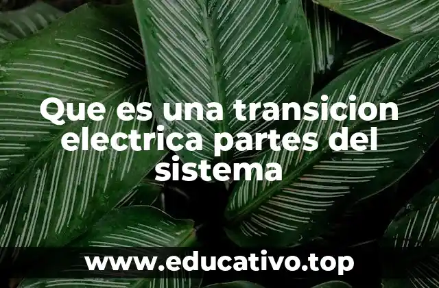 Cómo se estructura el sistema eléctrico moderno para una transición energética