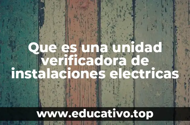 Cómo funcionan las unidades de verificación eléctrica