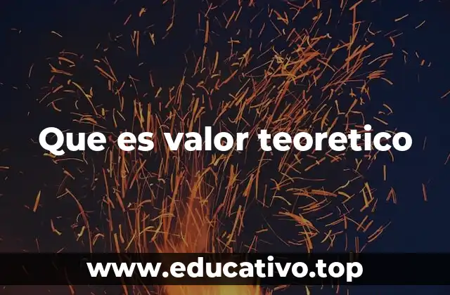 Que es valor teoretico