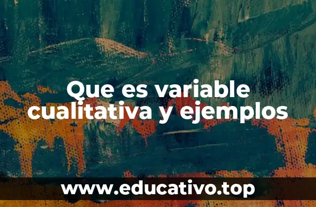 Que es variable cualitativa y ejemplos