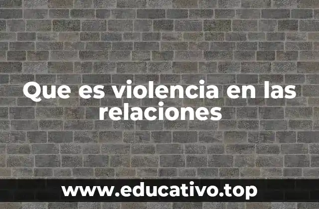 Que es violencia en las relaciones