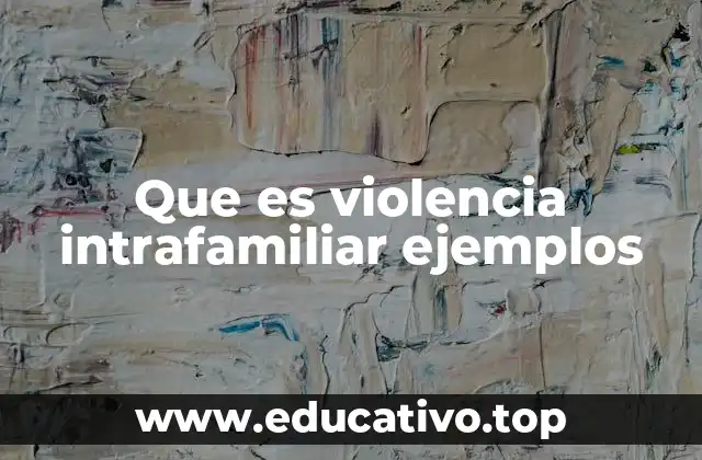 La importancia de reconocer la violencia familiar