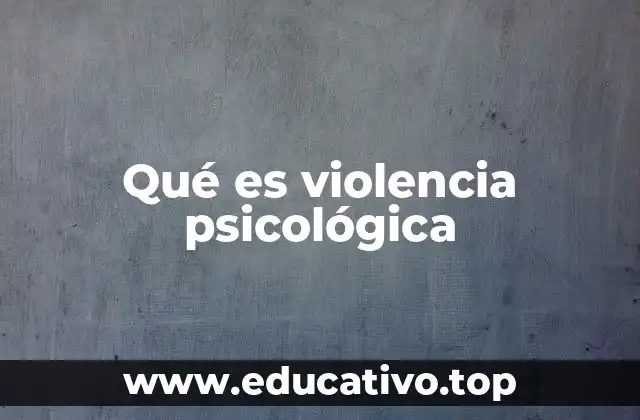 Qué es violencia psicológica