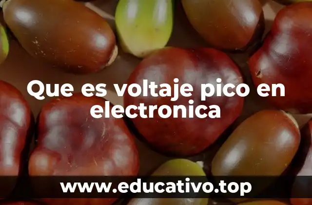 Que es voltaje pico en electronica