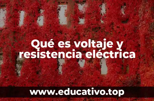 Qué es voltaje y resistencia eléctrica